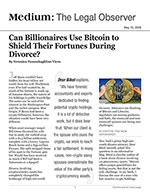 Can Billionaires Use Bitcoin to Shield Their Fortunes During Divorce?